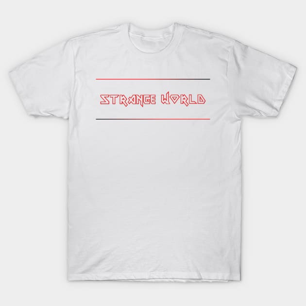 STRANGE WORLD (IRON MAIDEN) T-Shirt by LAVA-ROMA-NOVA